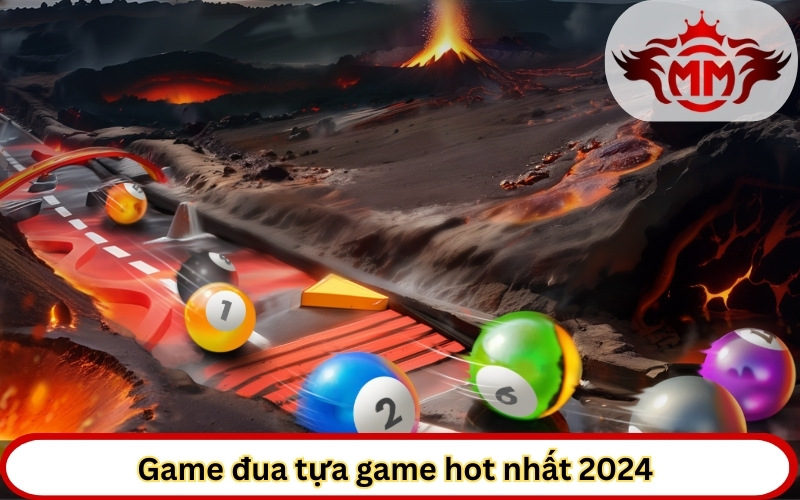 Game đua tựa game hot nhất 2024