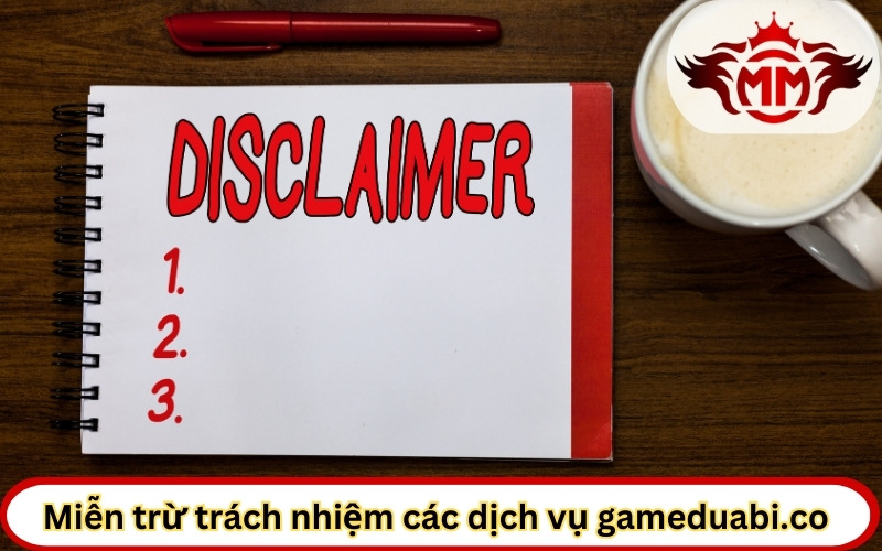 Miễn trừ trách nhiệm các dịch vụ gameduabi.co